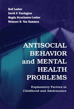 Antisocial Behavior and Mental Health Problems (eBook, ePUB) - Loeber, Rolf; Farrington, David P.; Stouthamer-Loeber, Magda; Kammen, Welmoet B. van
