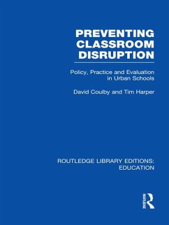 Preventing Classroom Disruption (RLE Edu O) (eBook, PDF) - Coulby, David; Harper, Tim