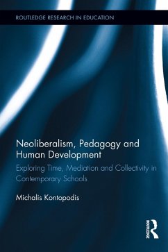 Neoliberalism, Pedagogy and Human Development (eBook, ePUB) - Kontopodis, Michalis