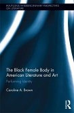 The Black Female Body in American Literature and Art (eBook, ePUB)