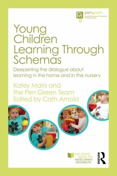 Young Children Learning Through Schemas (eBook, PDF) - Mairs, Katey; The Pen Green Team