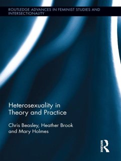 Heterosexuality in Theory and Practice (eBook, PDF) - Beasley, Chris; Brook, Heather; Holmes, Mary
