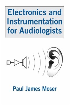 Electronics and Instrumentation for Audiologists (eBook, PDF) - Moser, Paul James