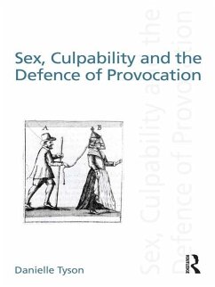 Sex, Culpability and the Defence of Provocation (eBook, PDF) - Tyson, Danielle