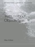 Truth Without Objectivity (eBook, PDF)