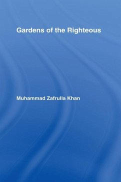 Gardens of the Righteous (eBook, PDF) - Khan, Muhammad Zafrulla