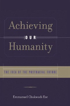 Achieving Our Humanity (eBook, ePUB) - Eze, Emmanuel C.