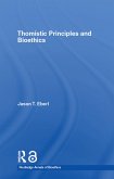 Thomistic Principles and Bioethics (eBook, ePUB)