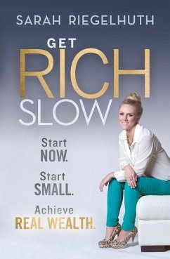 Get Rich Slow (eBook, ePUB) - Riegelhuth, Sarah