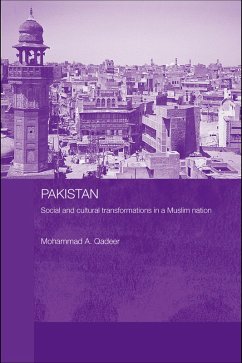 Pakistan - Social and Cultural Transformations in a Muslim Nation (eBook, ePUB) - Qadeer, Mohammad