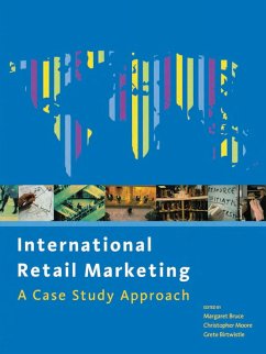 International Retail Marketing (eBook, PDF) - Moore, Christopher; Bruce, Margaret; Birtwistle, Grete