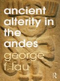 Ancient Alterity in the Andes (eBook, PDF)