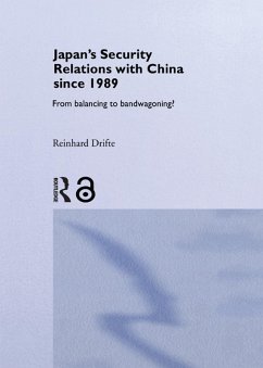 Japan's Security Relations with China since 1989 (eBook, PDF) - Drifte, Reinhard