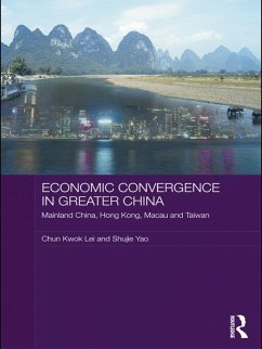 Economic Convergence in Greater China (eBook, ePUB) - Lei, Chun Kwok; Yao, Shujie