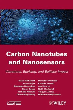 Carbon Nanotubes and Nanosensors (eBook, ePUB) - Elishakoff, Isaac; Challamel, Noël; Zhang, Yingyan; Ghyselinck, Guillaume; Dujat, Kevin; Muscolino, Giuseppe; Bucas, Simon; Natsuki, Toshiaki; Wang, Chien Ming; Pentaras, Demetris; Versaci, Claudia; Storch, Joel