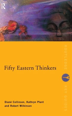 Fifty Eastern Thinkers (eBook, PDF) - Collinson, Diane; Plant, Kathryn; Wilkinson, Robert