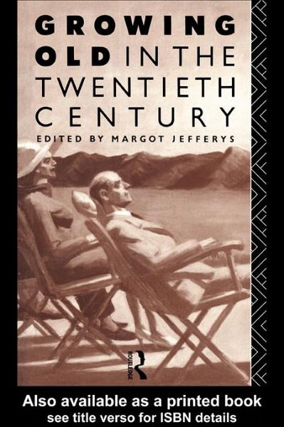 Growing Old in the Twentieth Century (eBook, PDF) Growing Old in the Twentieth Century (eBook, PDF)