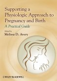 Supporting a Physiologic Approach to Pregnancy and Birth (eBook, ePUB)
