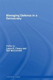 Managing Defence in a Democracy (eBook, ePUB)