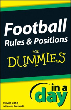 Football Rules and Positions In A Day For Dummies (eBook, ePUB) - Long, Howie; Czarnecki, John