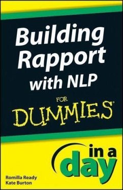 Building Rapport with NLP In A Day For Dummies (eBook, ePUB) - Ready, Romilla; Burton, Kate