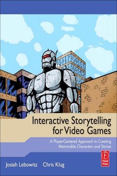 Interactive Storytelling for Video Games (eBook, ePUB) - Lebowitz, Josiah; Klug, Chris