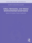 Cities, Networks, and Global Environmental Governance (eBook, PDF)