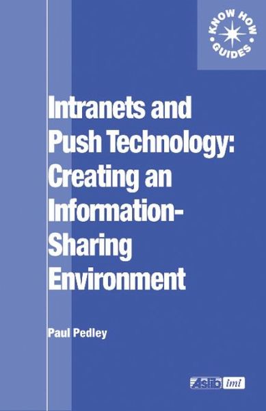 Intranets and Push Technology: Creating an Information-Sharing Environment (eBook, PDF) Intranets and Push Technology: Creating an Information-Sharing Environment (eBook, PDF)