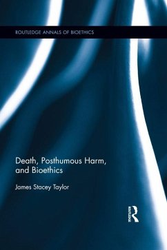 Death, Posthumous Harm, and Bioethics (eBook, ePUB) - Taylor, James Stacey
