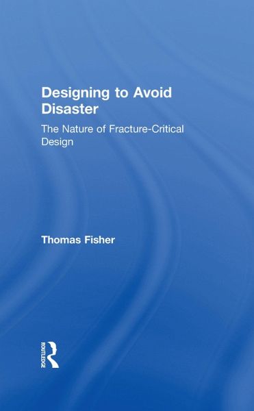 Designing To Avoid Disaster (eBook, ePUB) Designing To Avoid Disaster (eBook, ePUB)