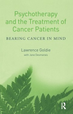 Psychotherapy and the Treatment of Cancer Patients (eBook, ePUB) - Goldie, Lawrence; Desmarais, Jane