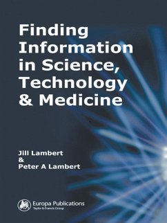 Finding Information in Science, Technology and Medicine (eBook, ePUB) - Lambert, Jill; Lambert, Peter A.