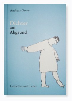 Dichter am Abgrund - Greve, Andreas