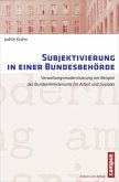 Subjektivierung in einer Bundesbehörde