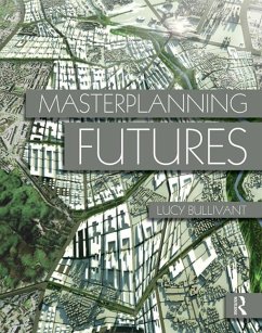 Masterplanning Futures (eBook, PDF) - Bullivant, Lucy