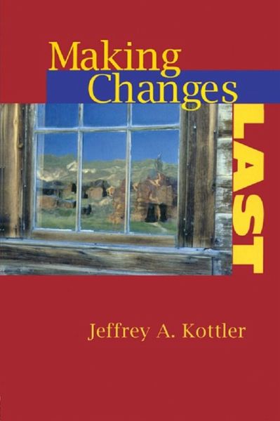 Making Changes Last (eBook, PDF) Making Changes Last (eBook, PDF)