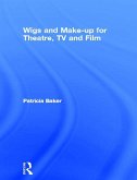 Wigs and Make-up for Theatre, TV and Film (eBook, ePUB) Wigs and Make-up for Theatre, TV and Film (eBook, ePUB)