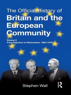 The Official History of Britain and the European Community, Vol. II (eBook, ePUB) - Wall, Stephen