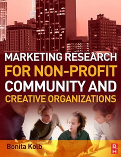 Marketing Research for Non-profit, Community and Creative Organizations (eBook, ePUB) - Kolb, Bonita