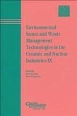 Environmental Issues and Waste Management Technologies in the Ceramic and Nuclear Industries IX (eBook, PDF)