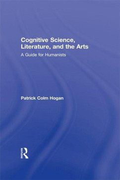 Cognitive Science, Literature, and the Arts (eBook, PDF) - Hogan, Patrick Colm