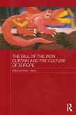 The Fall of the Iron Curtain and the Culture of Europe (eBook, ePUB)