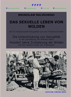 Das sexuelle Leben von Wilden. Die Unterdrückung von Sexualität. Hundert Jahre Zivilisierung der Wilden - Malinowski, Bronislaw