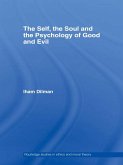 The Self, the Soul and the Psychology of Good and Evil (eBook, ePUB)