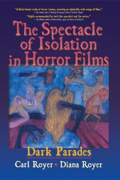 The Spectacle of Isolation in Horror Films (eBook, ePUB) - Royer, Carl; Cooper, B Lee