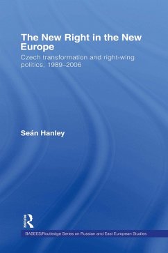 The New Right in the New Europe (eBook, ePUB) - Hanley, Seán The New Right in the New Europe (eBook, ePUB) - Hanley, Seán