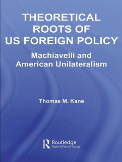 Theoretical Roots of US Foreign Policy (eBook, ePUB) - Kane, Thomas M.