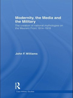 Modernity, the Media and the Military (eBook, ePUB) - Williams, John F.