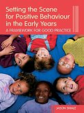 Setting the Scene for Positive Behaviour in the Early Years (eBook, ePUB)