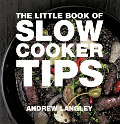 The Little Book of Slow Cooker Tips - Langley, Andrew